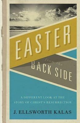 Easter from the Back Side - J Ellsworth Kalas - cover
