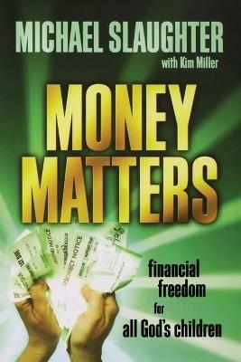 Money Matters: Participant's Guide - Michael Slaughter,Kim Miller - cover