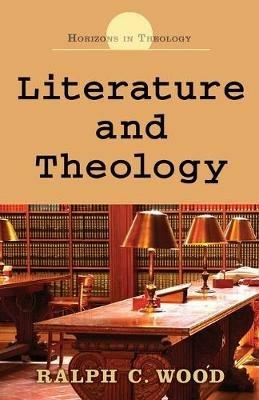 Literature and Theology - Ralph C. Wood - cover