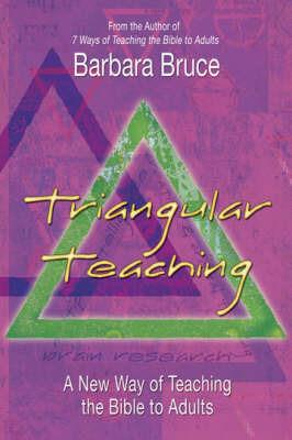 Triangular Teaching: A New Way of Teaching the Bible to Adults - Barbara Bruce - cover