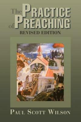 The Practise of Preaching - Paul Scott Wilson - cover