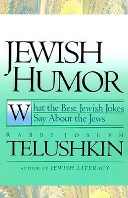 Jewish Humour: What the Best Jewish Jokes Say About the Jews - Joseph Telushkin - cover