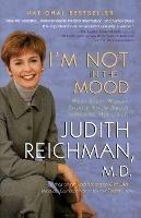 I'm Not in the Mood: What Every Woman Should Know About Improving Her Libido - Judith Reichman - cover