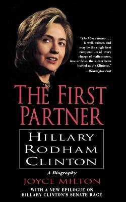 The First Partner: Hillary Rodham Clinton - Joyce Milton - cover