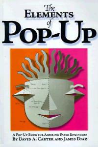 The Elements Of Pop-up: A Pop-Up Book for Aspiring Paper Engineers - David A. Carter - cover