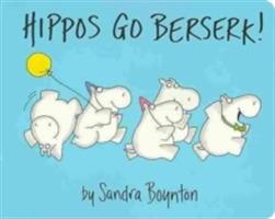 Hippos Go Berserk - Sandra Boynton - cover