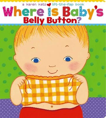 Where Is Baby's Belly Button? - Karen Katz - cover