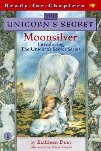 Moonsilver: Introducing The Unicorn's Secret Quartet: Ready for Chapters #1 - Kathleen Duey - cover