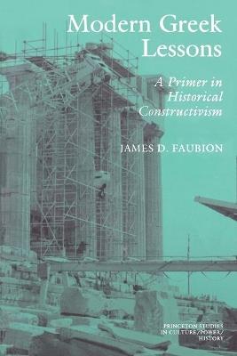 Modern Greek Lessons: A Primer in Historical Constructivism - James D. Faubion - cover