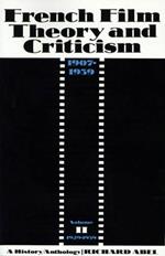French Film Theory and Criticism, Volume 2: A History/Anthology, 1907-1939. Volume 2: 1929-1939