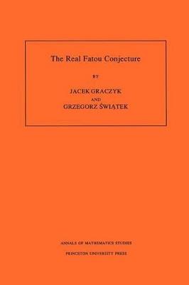 The Real Fatou Conjecture. (AM-144), Volume 144 - Jacek Graczyk,Grzegorz Swiatek - cover