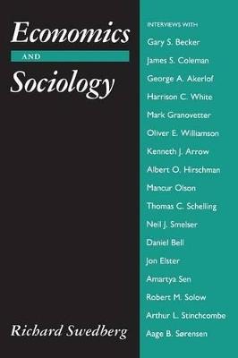 Economics and Sociology: Redefining Their Boundaries: Conversations with Economists and Sociologists - Richard Swedberg - cover