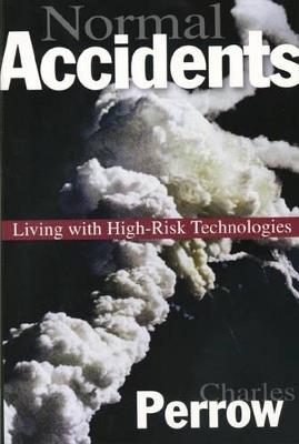 Normal Accidents: Living with High Risk Technologies - Updated Edition - Charles Perrow - cover