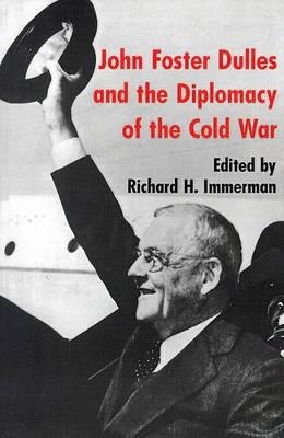 John Foster Dulles and the Diplomacy of the Cold War - cover