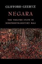 Negara: The Theatre State in 19th Century Bali