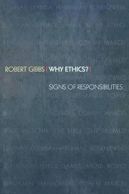 Why Ethics?: Signs of Responsibilities - Robert Gibbs - cover