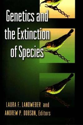 Genetics and the Extinction of Species: DNA and the Conservation of Biodiversity - cover