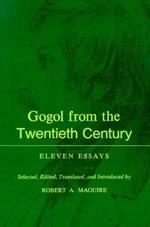 Gogol From the Twentieth Century: Eleven Essays