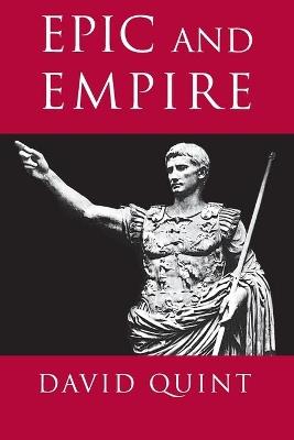 Epic and Empire: Politics and Generic Form from Virgil to Milton - David Quint - cover