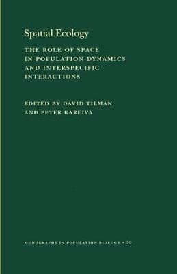 Spatial Ecology: The Role of Space in Population Dynamics and Interspecific Interactions (MPB-30) - cover