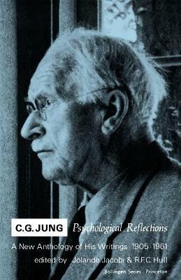 C.G. Jung: Psychological Reflections. A New Anthology of His Writings, 1905-1961 - C. G. Jung - cover