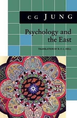 Psychology and the East: (From Vols. 10, 11, 13, 18 Collected Works) - C. G. Jung - cover