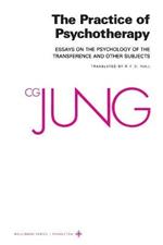 Collected Works of C. G. Jung, Volume 16: Practice of Psychotherapy