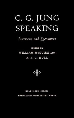 C.G. Jung Speaking: Interviews and Encounters - C. G. Jung - cover