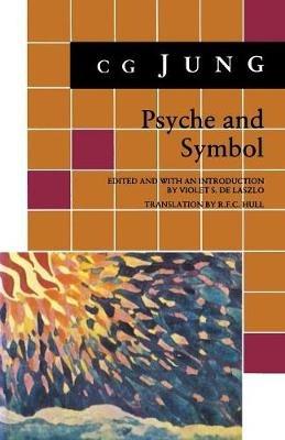 Psyche and Symbol: A Selection from the Writings of C.G. Jung - C. G. Jung - cover