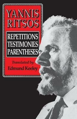 Yannis Ritsos: Repetitions, Testimonies, Parentheses - Yannis Ritsos - cover