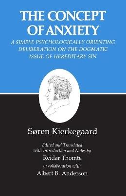 Kierkegaard's Writings, VIII, Volume 8: Concept of Anxiety: A Simple Psychologically Orienting Deliberation on the Dogmatic Issue of Hereditary Sin - Soren Kierkegaard - cover