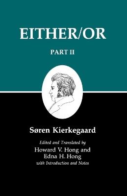 Kierkegaard's Writings IV, Part II: Either/Or - Soren Kierkegaard - cover