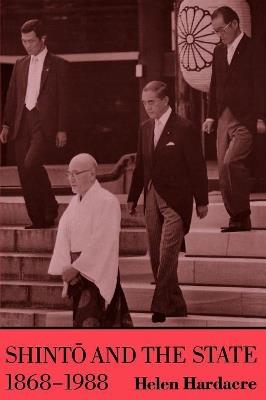Shinto and the State, 1868-1988 - Helen Hardacre - cover