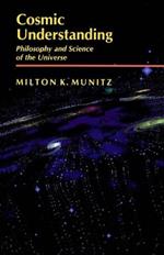 Cosmic Understanding: Philosophy and Science of the Universe