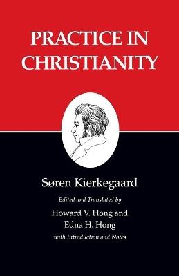 Kierkegaard's Writings, XX, Volume 20: Practice in Christianity - Soren Kierkegaard - cover