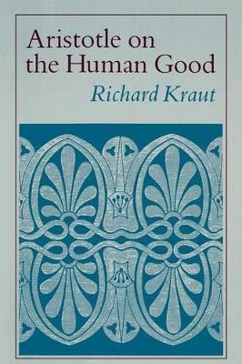 Aristotle on the Human Good - Richard Kraut - cover