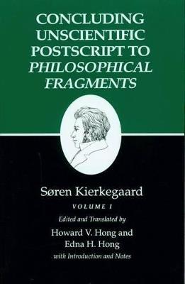 Kierkegaard's Writings, XII, Volume I: Concluding Unscientific Postscript to Philosophical Fragments - Soren Kierkegaard - cover