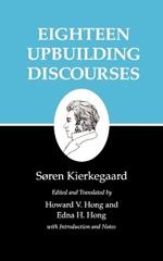 Kierkegaard's Writings, V, Volume 5: Eighteen Upbuilding Discourses