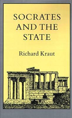 Socrates and the State - Richard Kraut - cover