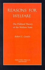 Reasons for Welfare: The Political Theory of the Welfare State