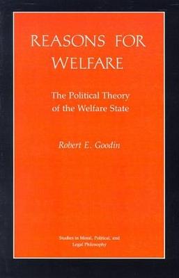 Reasons for Welfare: The Political Theory of the Welfare State - Robert E. Goodin - cover