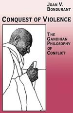 Conquest of Violence: The Gandhian Philosophy of Conflict. With a new epilogue by the author