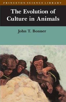 The Evolution of Culture in Animals - John Tyler Bonner - cover