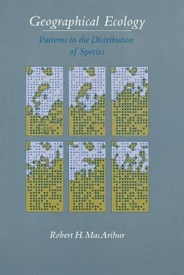 Geographical Ecology: Patterns in the Distribution of Species - Robert H. MacArthur - cover