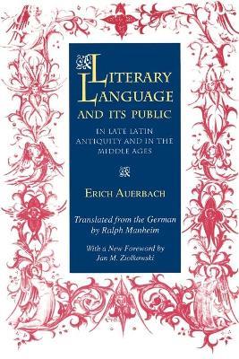 Literary Language and Its Public in Late Latin Antiquity and in the Middle Ages - Erich Auerbach - cover