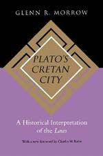 Plato's Cretan City: A Historical Interpretation of the Laws