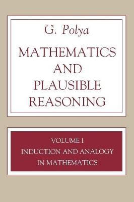 Mathematics and Plausible Reasoning, Volume 1: Induction and Analogy in Mathematics - G. Polya - cover
