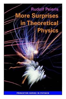 More Surprises in Theoretical Physics - Rudolf Peierls - cover