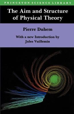 The Aim and Structure of Physical Theory - Pierre Maurice Marie Duhem - cover