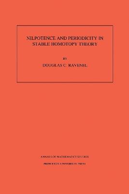 Nilpotence and Periodicity in Stable Homotopy Theory. (AM-128), Volume 128 - Douglas C. Ravenel - cover